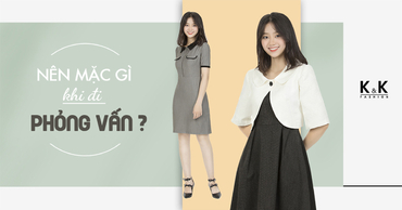 Nên mặc gì khi đi phỏng vấn?
