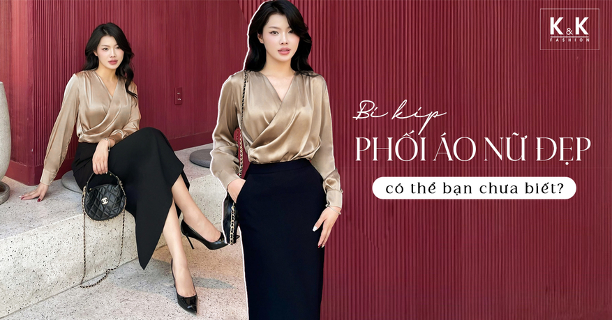 Bí kíp phối áo nữ đẹp, có thể bạn chưa biết?