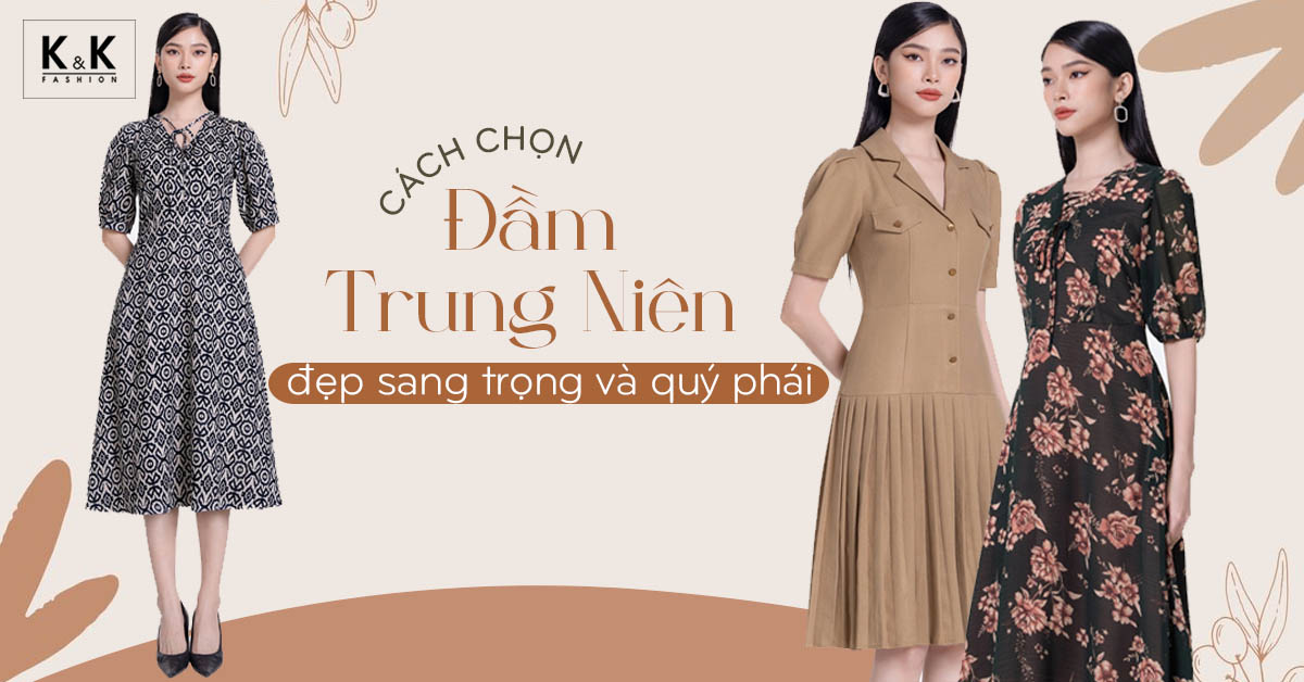 Cách chọn đầm trung niên đẹp sang trọng và quý phái