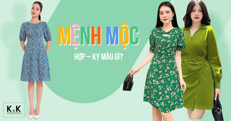 Mệnh mộc hợp màu gì? Top đầm hợp mệnh mộc 2022