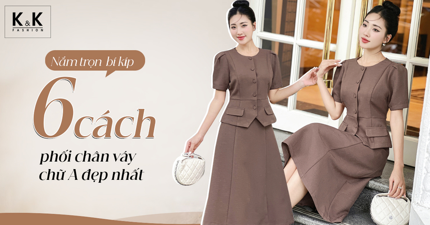 Nắm trọn bí kíp 6 cách phối chân váy chữ A đẹp nhất