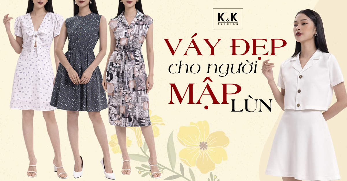 Người mập, lùn nên chọn váy như thế nào để che khuyết điểm hiệu quả