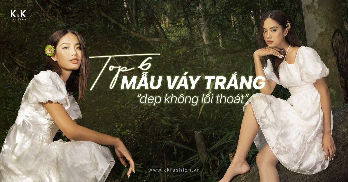 Top 6 mẫu váy trắng “đẹp không lối thoát”