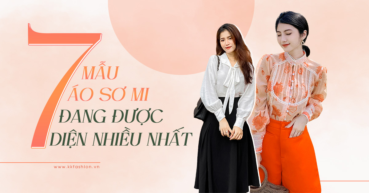 Top 7 mẫu áo sơ mi được săn đón nhất hiện nay